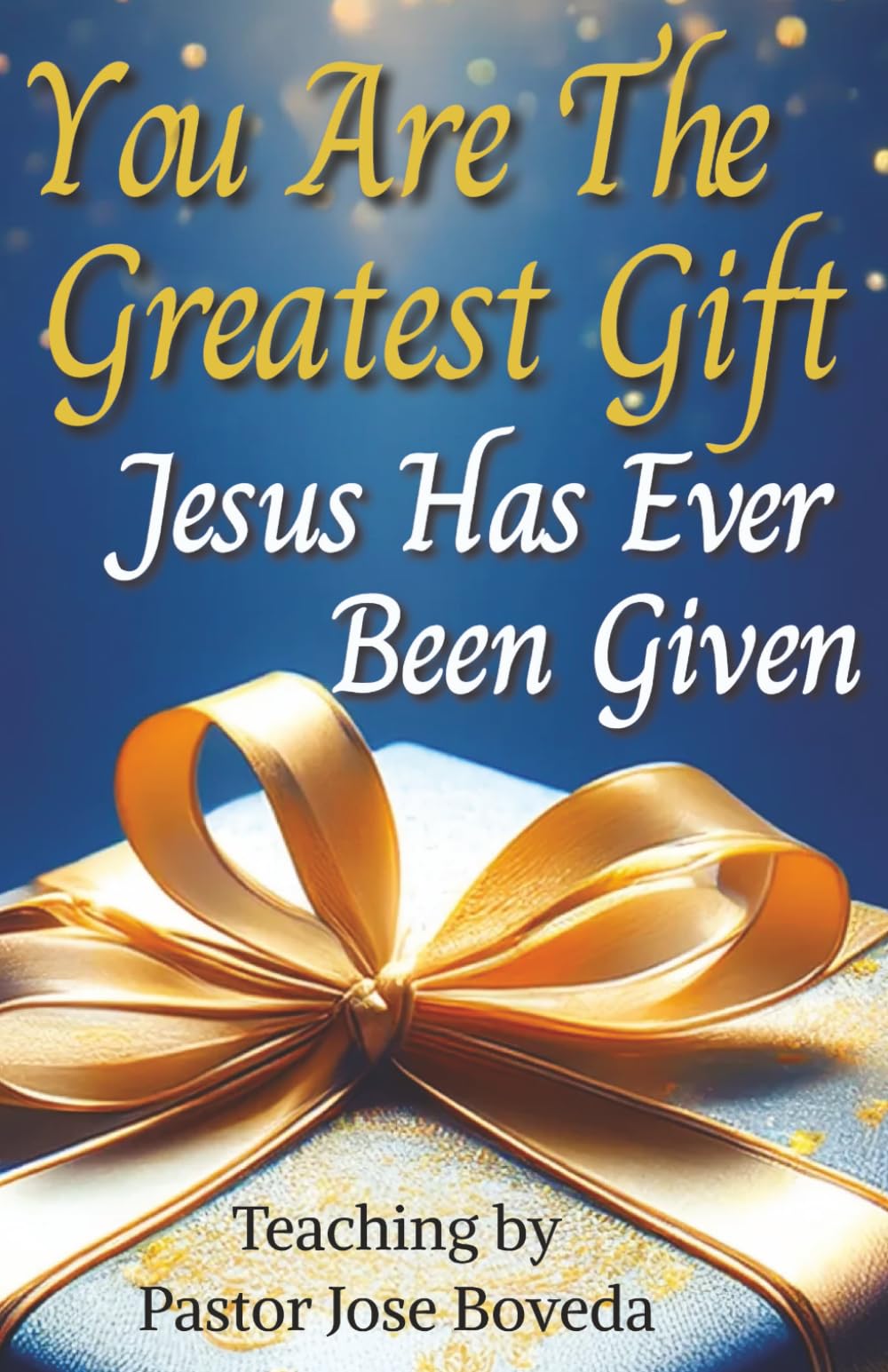 You Are the Greatest Gift: Jesus has ever Been Given