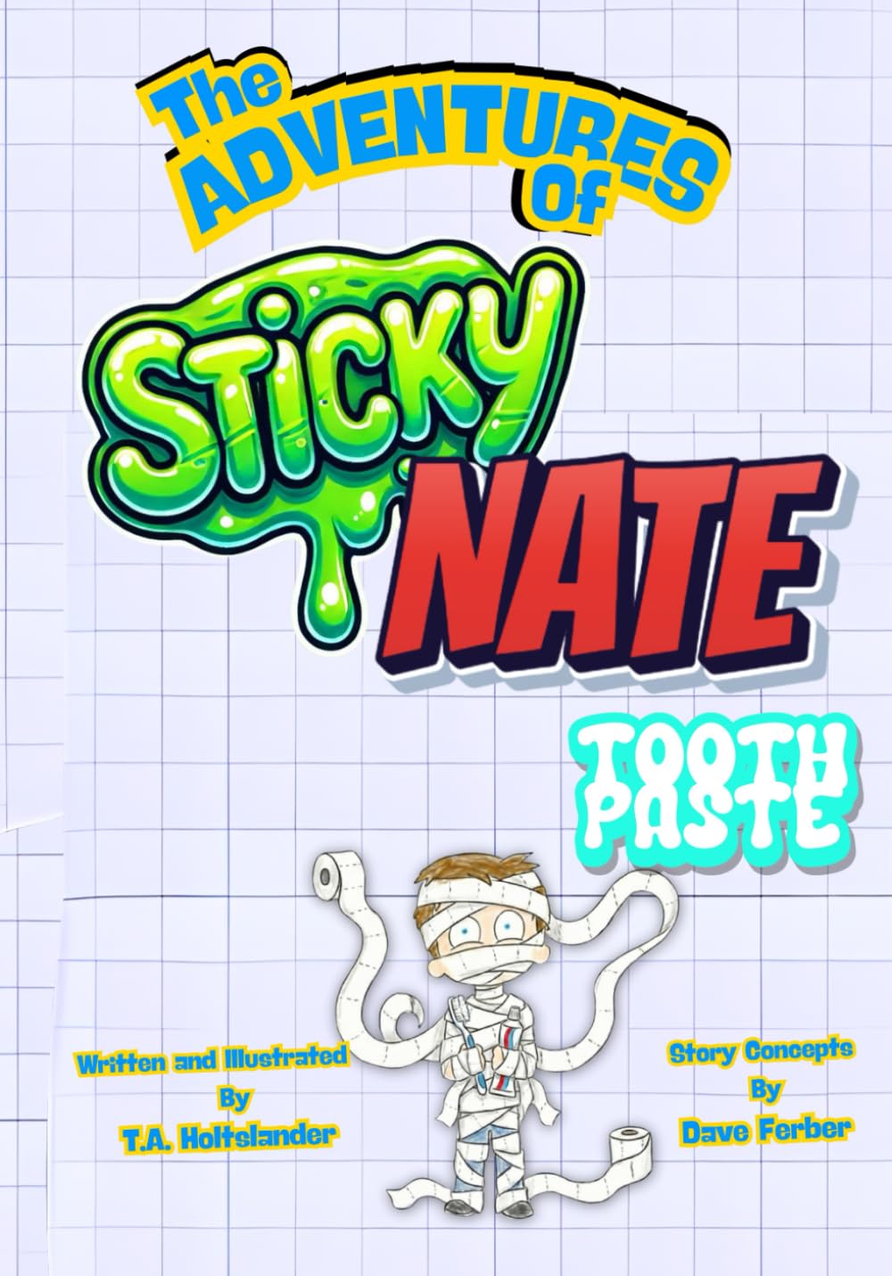 The Adventures of Sticky Nate: Toothpaste