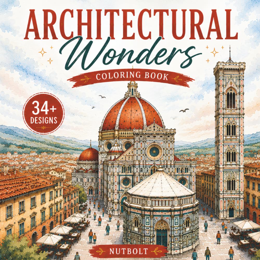 Architectural Wonders Coloring Book for Adults A Relaxing Journey Through the World’s Most Beautiful Landmarks | 34+ Stunning Designs to Color: Famous ... Around the World to Color, Relax & Unwind