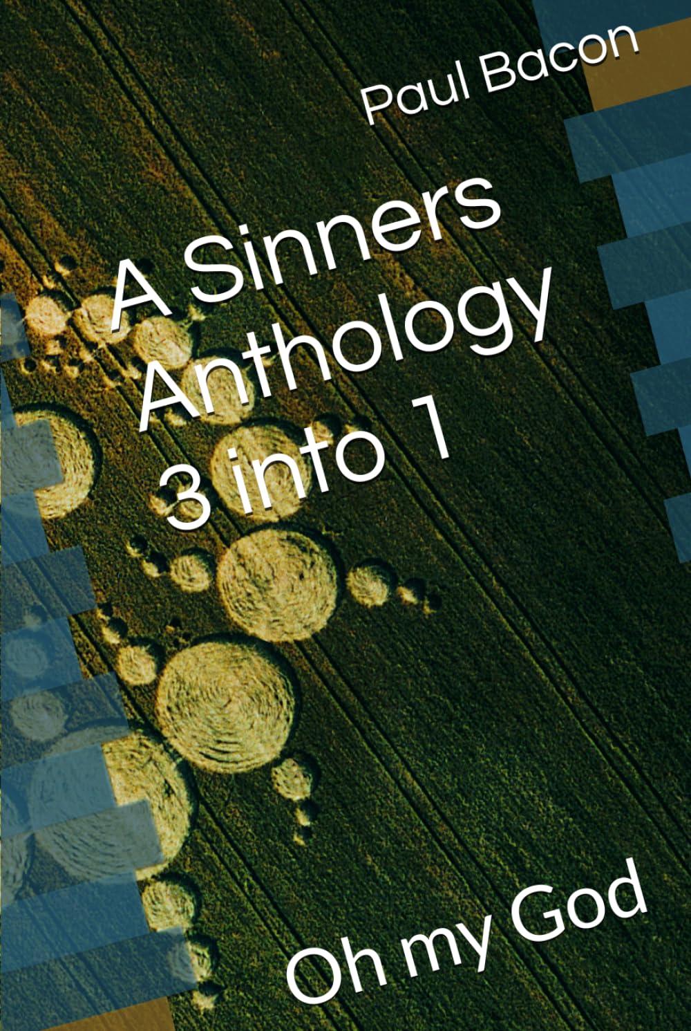 A Sinners Anthology 3 into 1: Oh my God