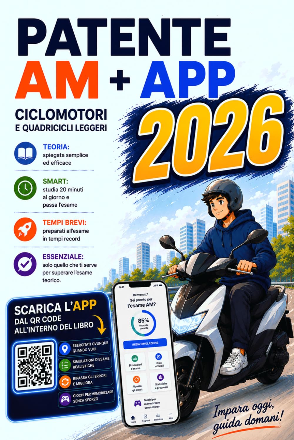 Patente AM con App Interattiva: Teoria semplice e sintetica, scarica l’app con esercizi interattivi e simulazioni d’esame.