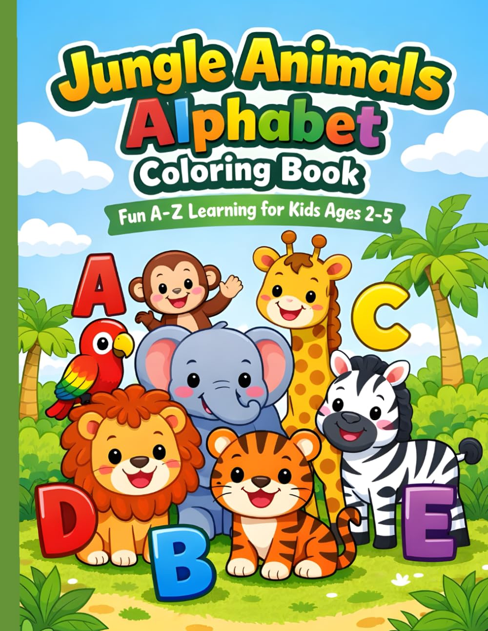 The Jungle Animals Alphabet Coloring Book (A–Z Animals): Learn Your ABCs with Amazing Jungle Animals