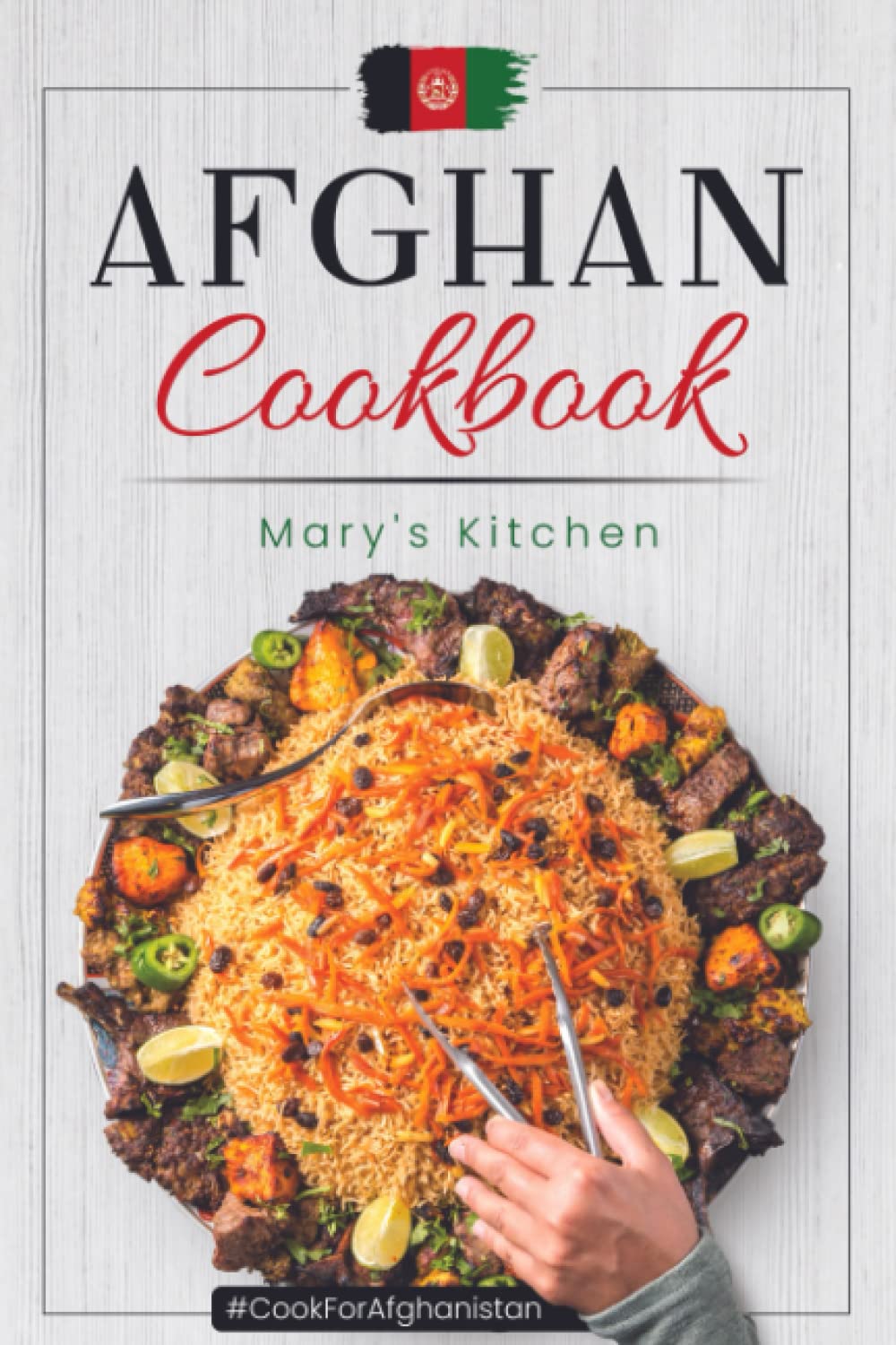 Afghan Cookbook Mary's Kitchen: Cook for Afghanistan Paperback – Big Book, 5 September 2020