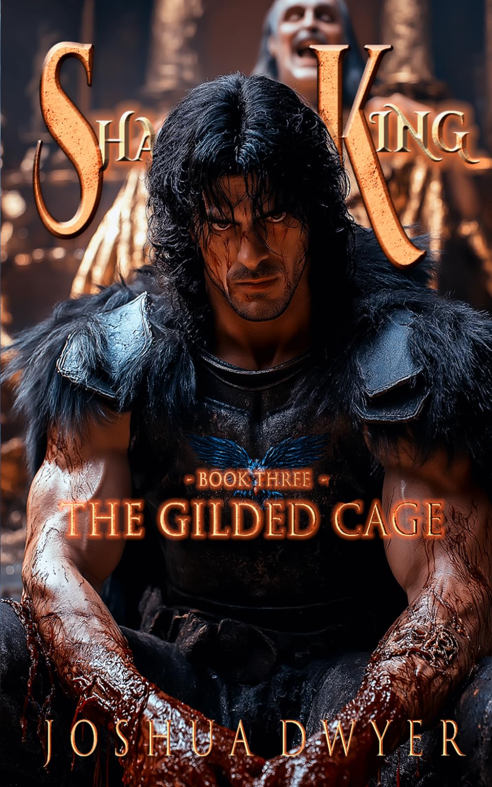 Shadow King: Book Three - The Gilded Cage