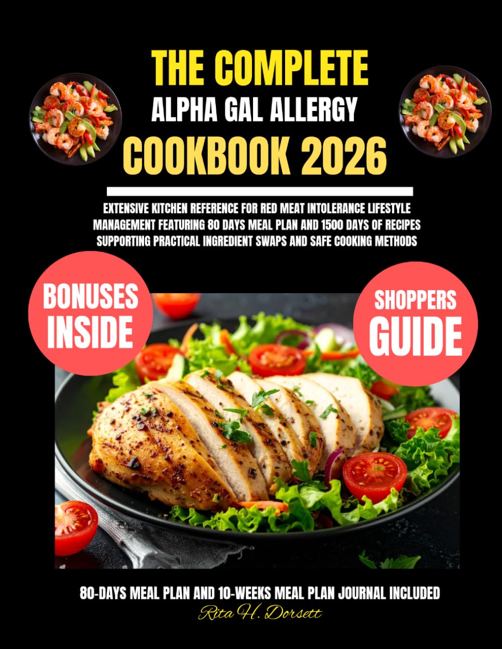 The Complete Alpha Gal Allergy Cookbook 2026: Extensive kitchen reference for red meat intolerance lifestyle management featuring 80 days meal plan ... Dorsett Diet and Nutrition Cookbook Series)