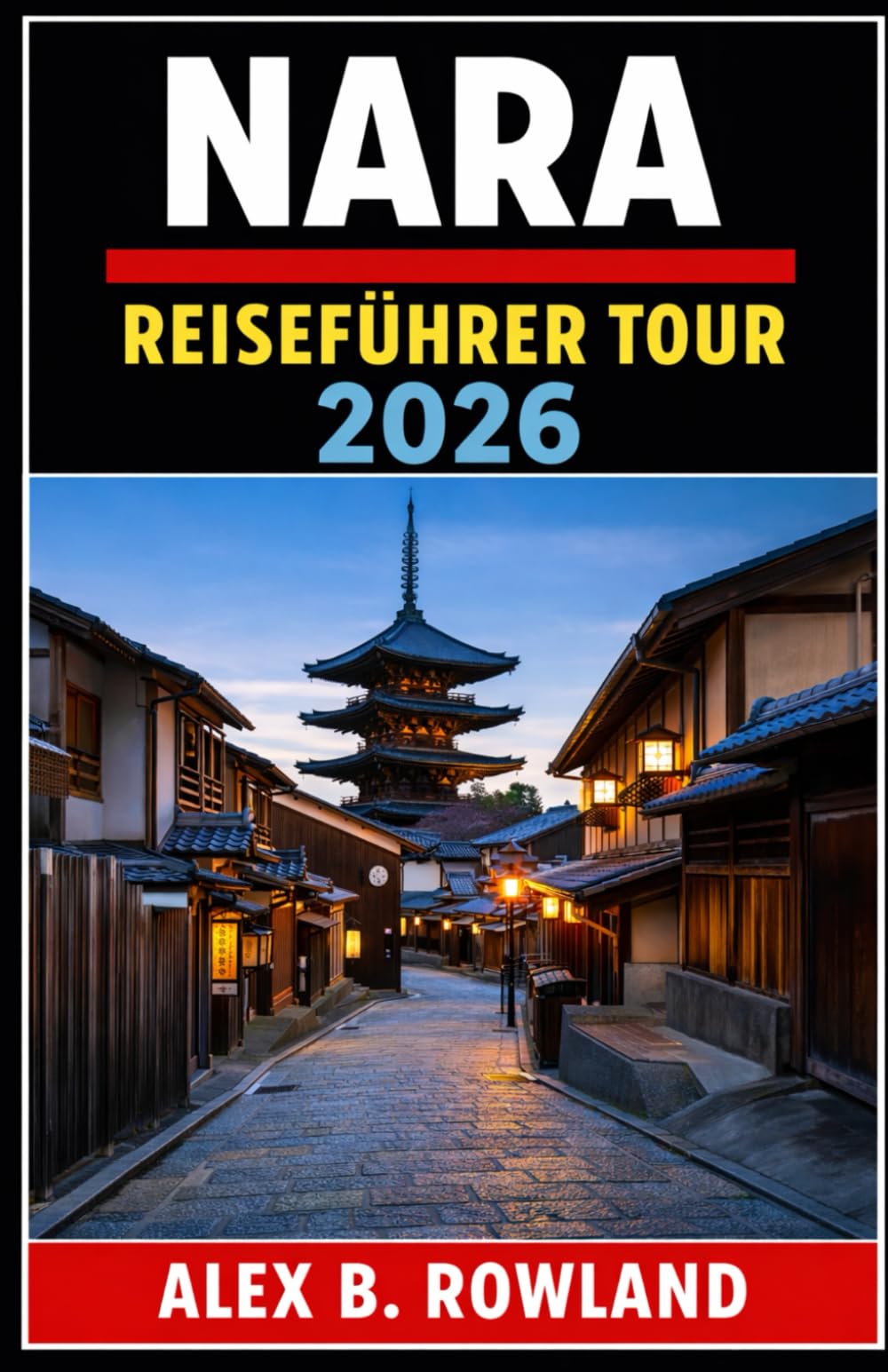 NARA REISEFÜHRER TOUR 2026: Entdecken Sie kulinarische Köstlichkeiten, versteckte Juwelen und das authentische Leben abseits der Tempel. Ein ... Orten und Unterkünften in Nara, Japan.