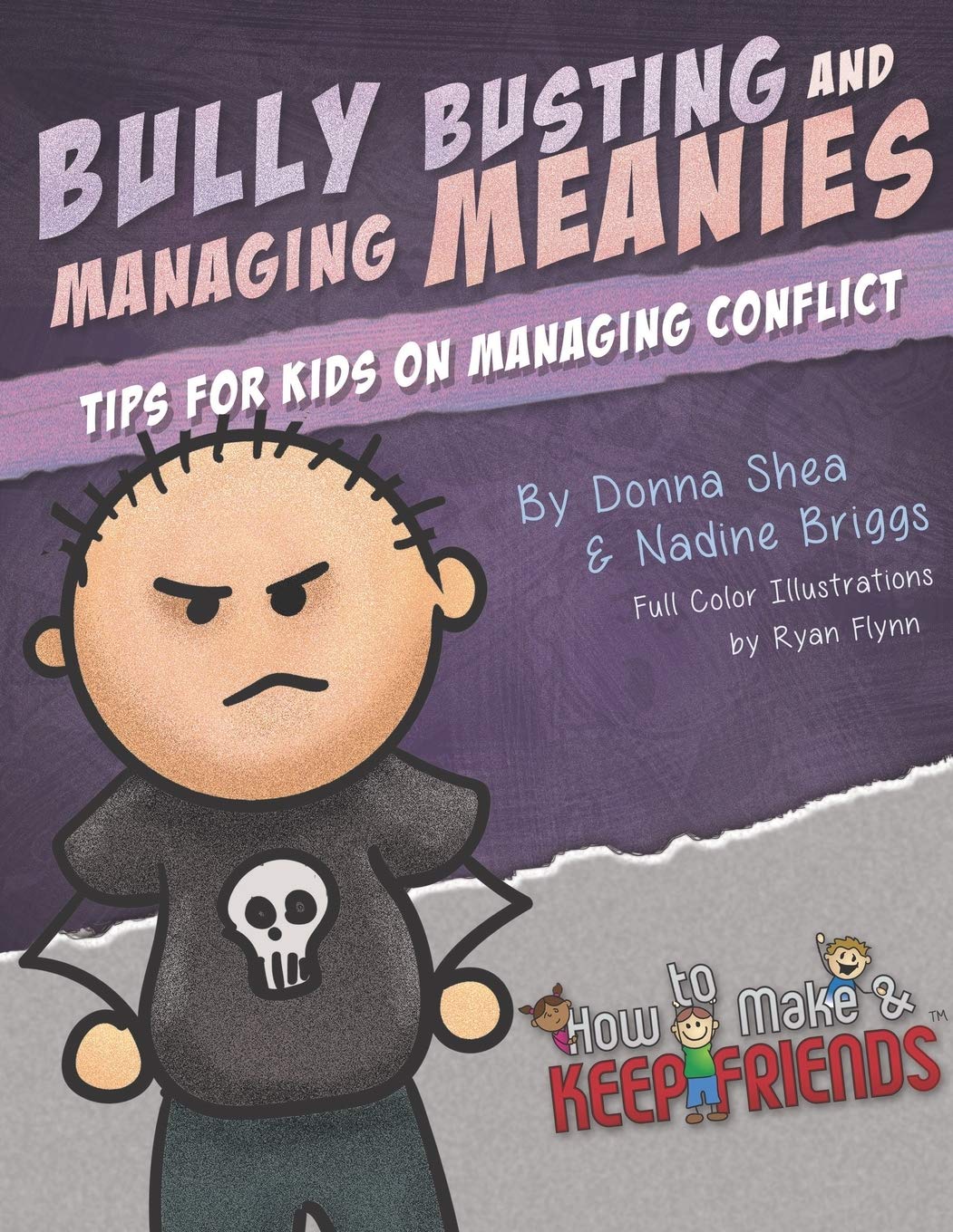 Bully Busting & Managing Meanies: Tips for Kids on Managing Conflict: 4 (How to Make & Keep Friends Workbooks)