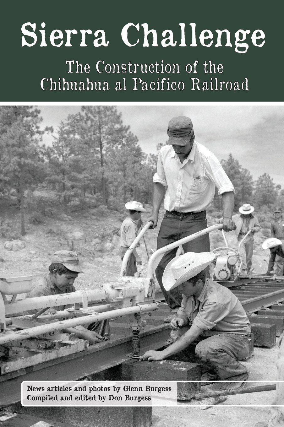 Chihuahua Al Pacifico Railroad : livre sur la construction du Sierra Challenge