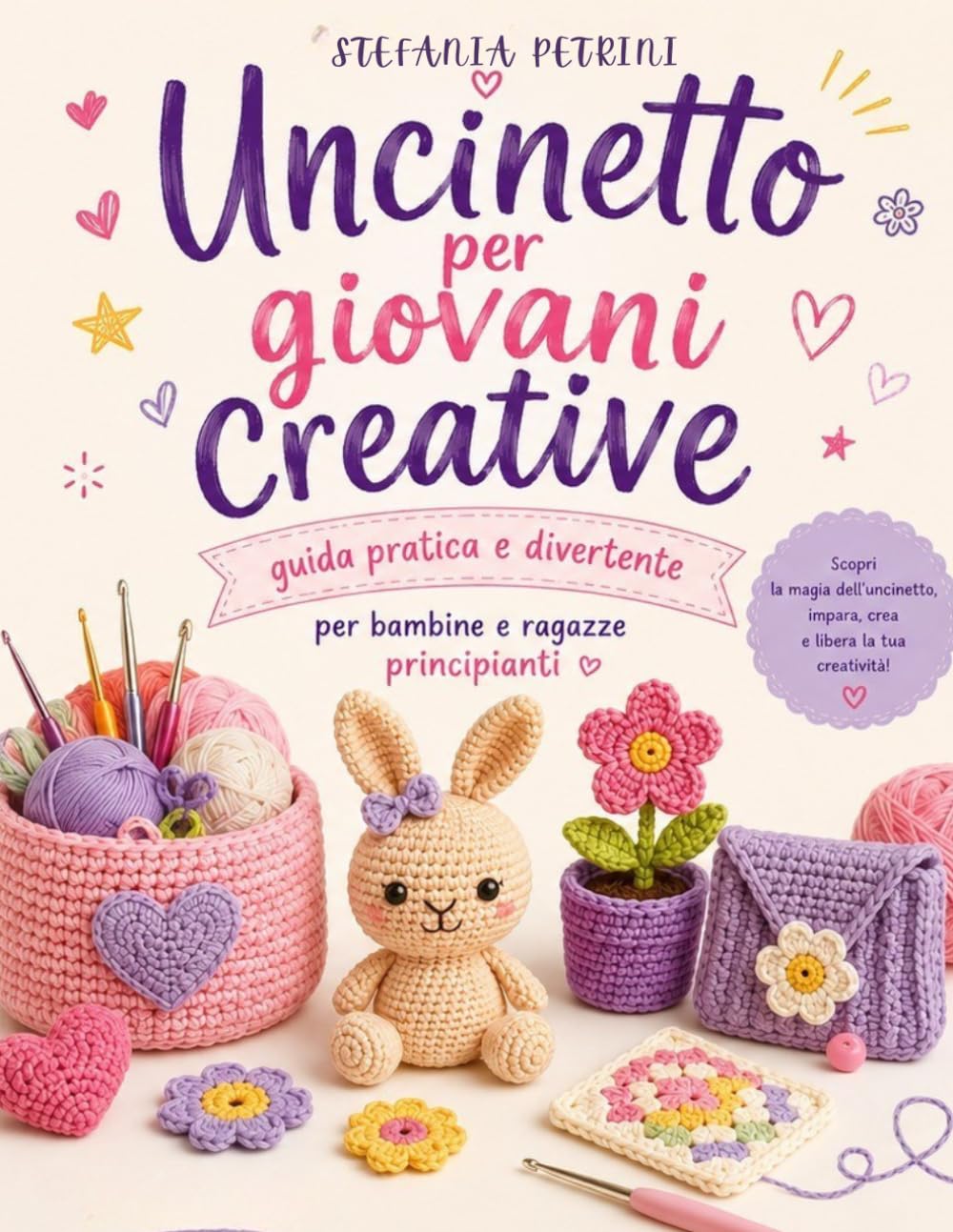 Uncinetto per giovani creative: Guida pratica e divertente per principianti