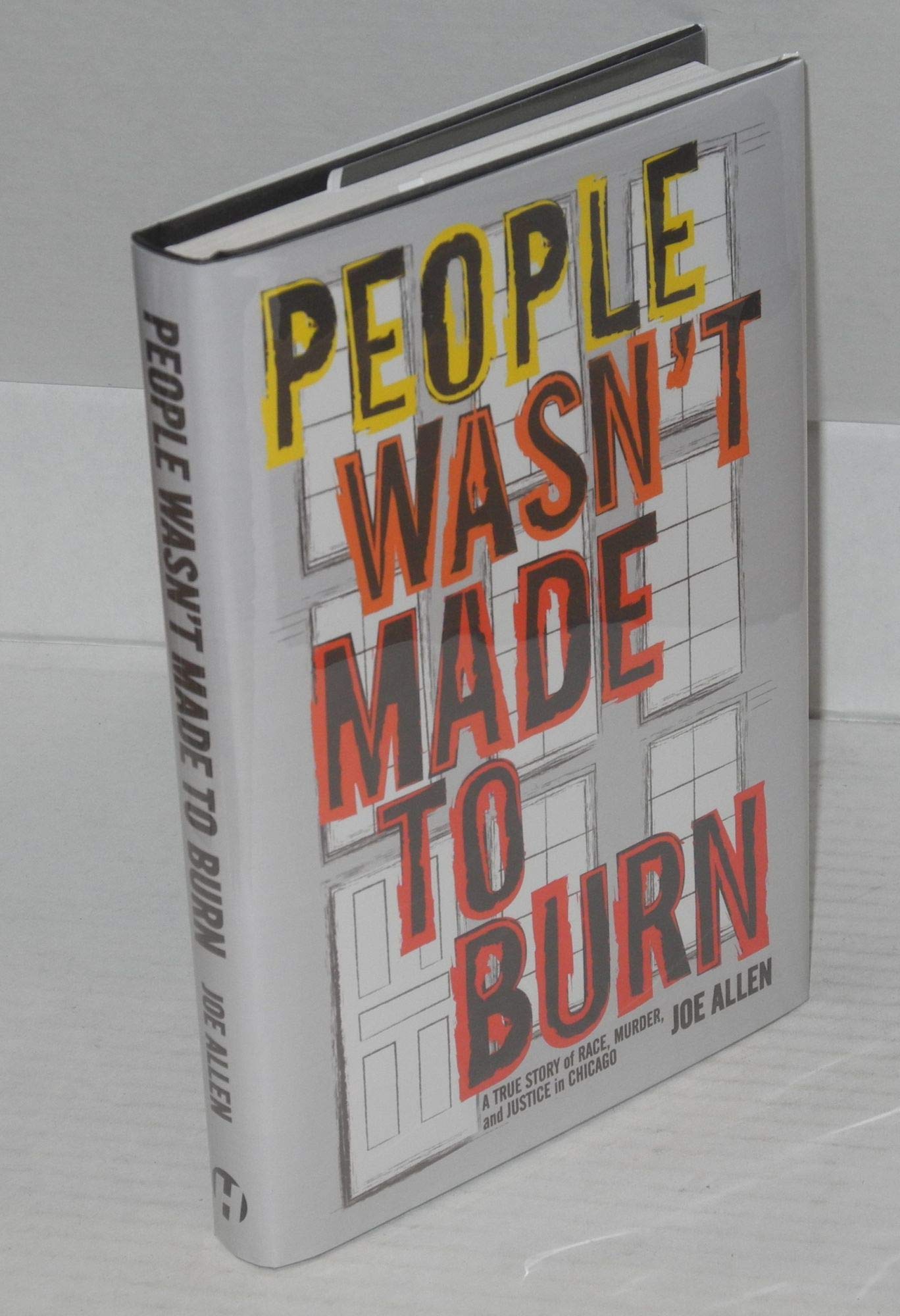 Buy People Wasn't Made to Burn: A True Story of Race, Murder, and Justice in Chicago — BookShops.in