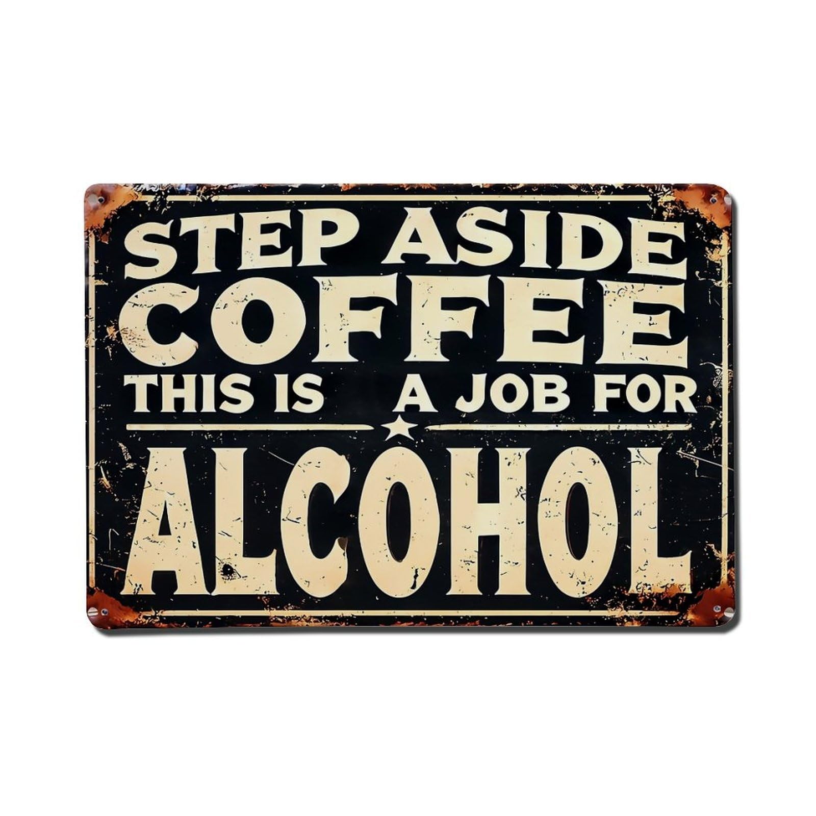 Bliveurn Vintage Step Aside Coffee This Is Alcohol Retro Metal Tin Sign, Metal Poster For Home, Gaming Room, Studio Workshop,Bar,Garage Wall Art Decor 8X12 Inch