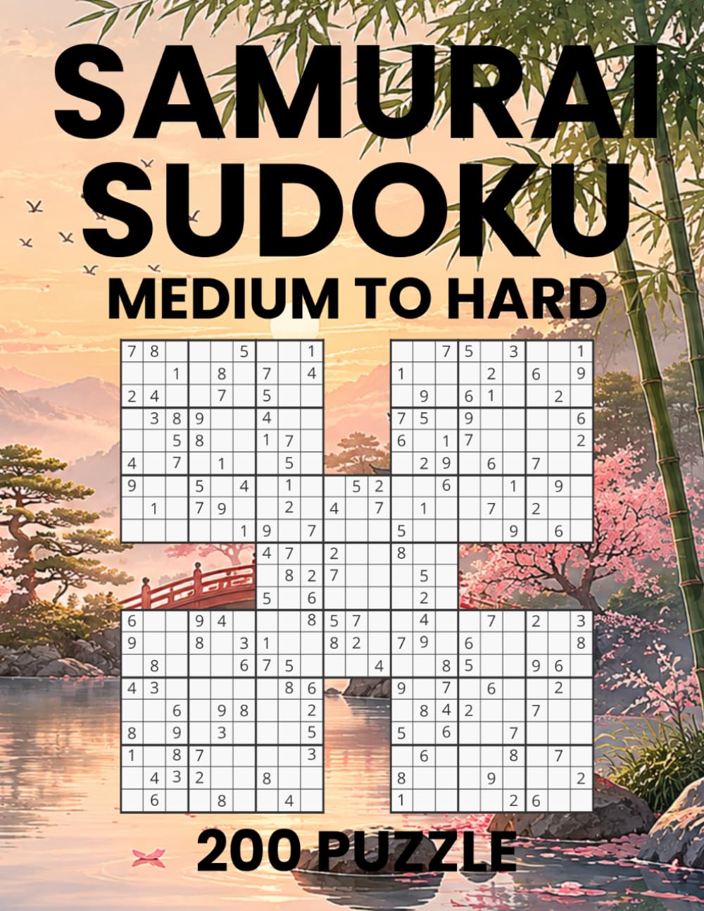 Samurai Sudoku Puzzle Book for Adults Medium to Hard: 1000 Overlapping Sudoku into 200 Samurai Sudoku Puzzles with Solutions | 100 Medium and 100 Hard Logic Challenges for Dedicated Solvers