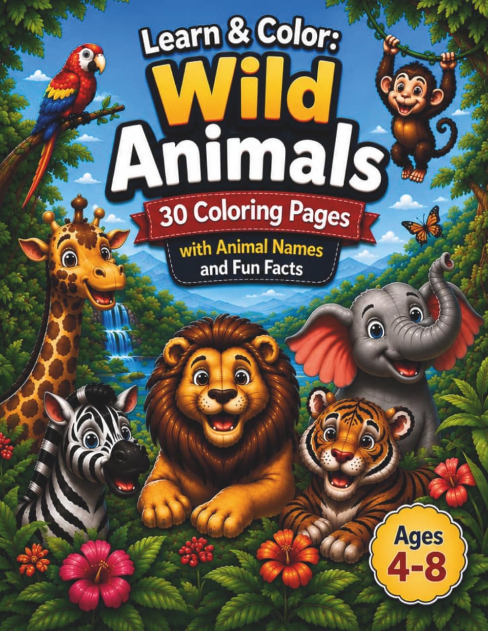 Learn & Color: Wild Animals: 30 Coloring Pages with Animal Names and Fun Facts | Educational Wild Animal Coloring Book for Kids Ages 4–8