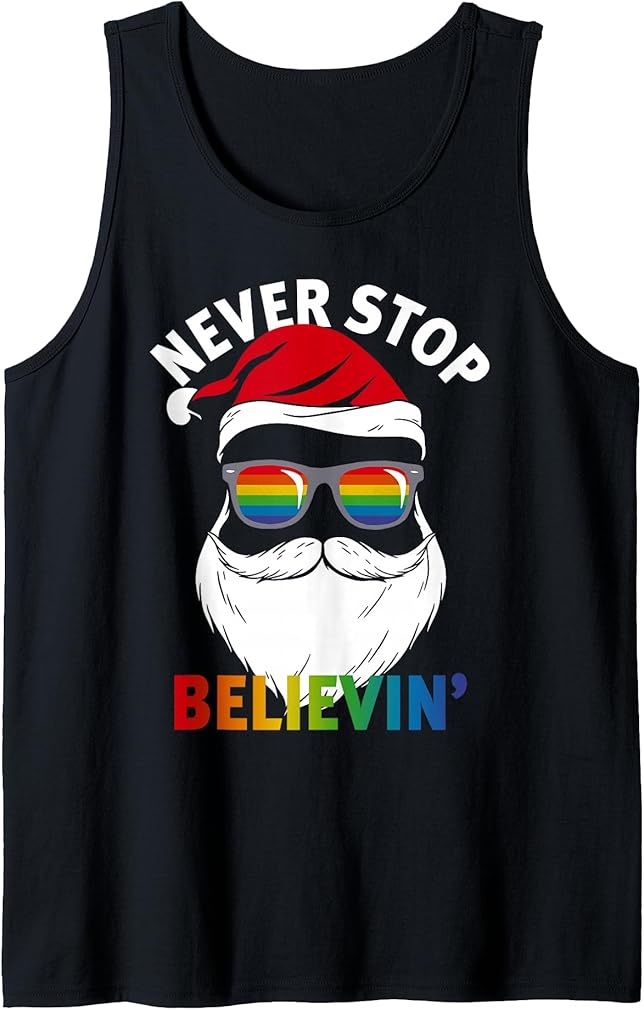 Never Stop Believin' LGBTQ Gay Santa Christmas in July Pride Tank Top