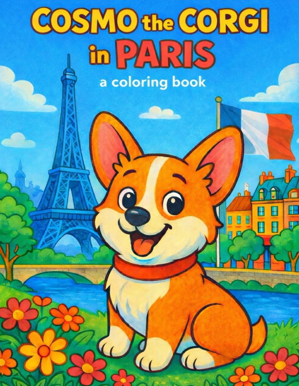 Cosmo The Corgi in Paris: a Coloring Book