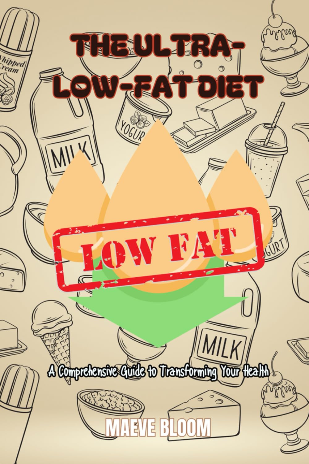 The Ultra-Low-Fat Diet: A Comprehensive Guide to Transforming Your Health