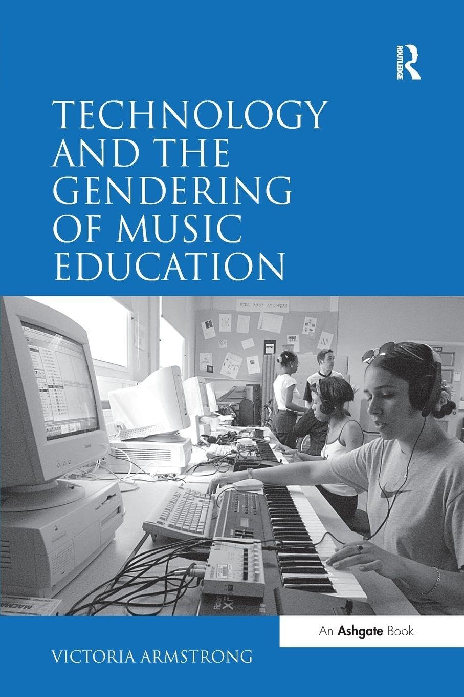 Technology and the Gendering of Music Education : livre d'analyse sociologique