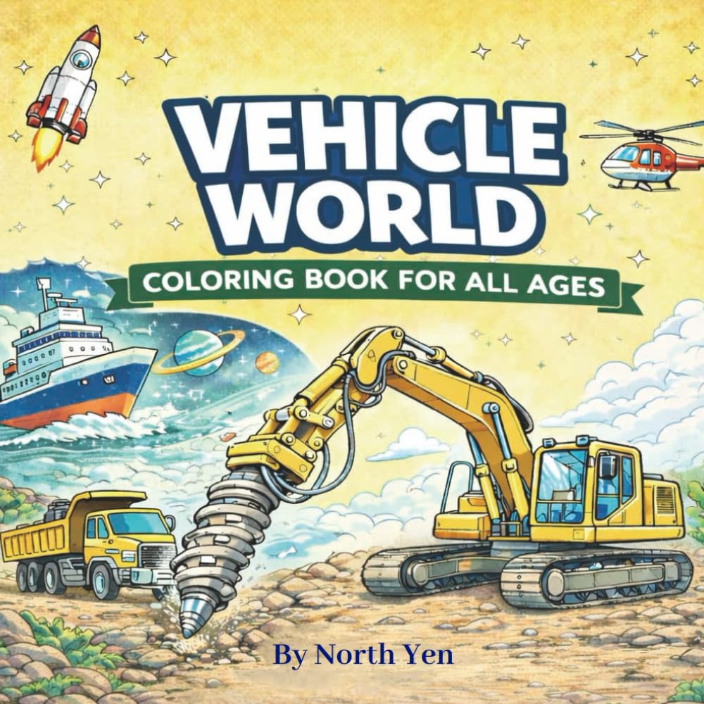 Vehicle World Coloring Book for All Ages: Fun and Relaxing Transportation Coloring Pages for Kids, Teens, and Adults