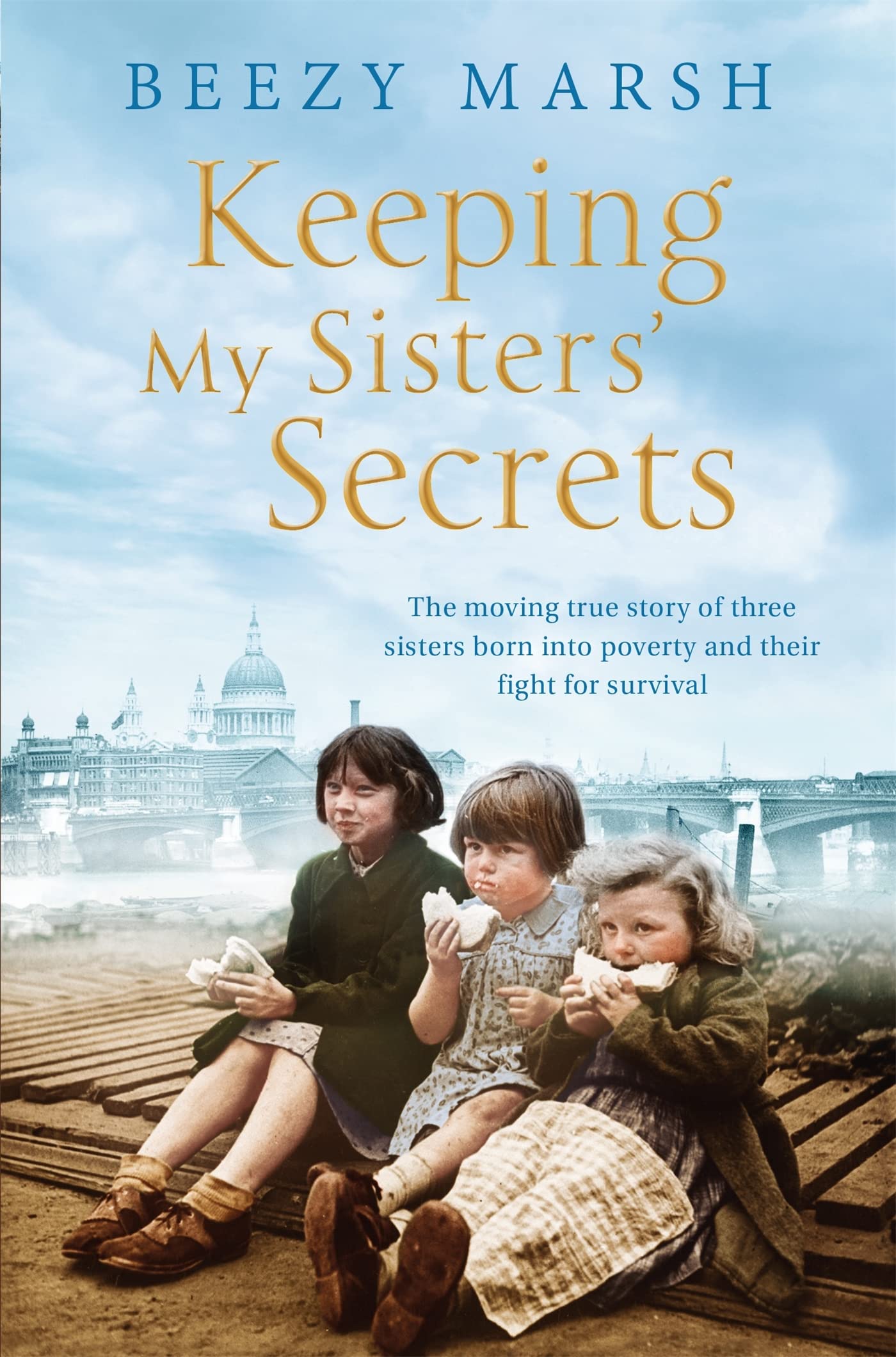 Keeping My Sister's Secrets: A True Story of Sisterhood, Hardship, and Survival