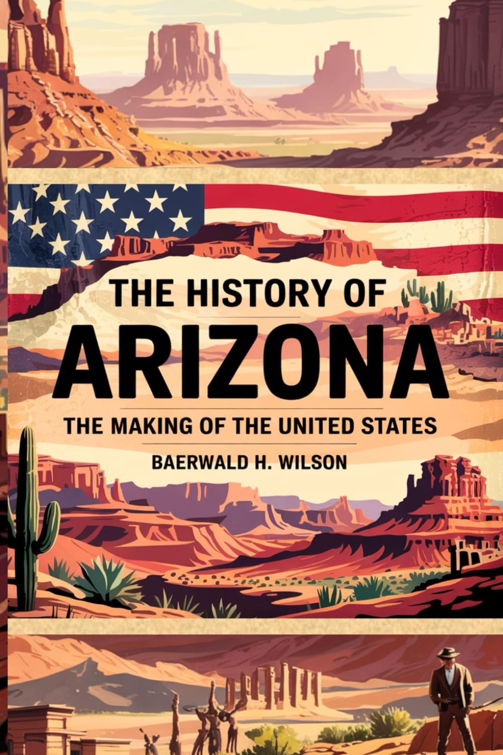 The History of Arizona: The Making of the United States