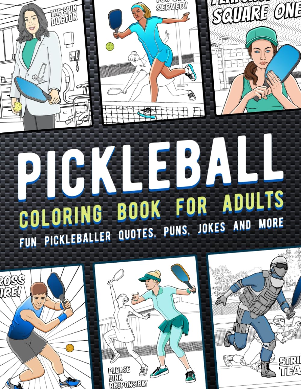 Pickleball Coloring Book For Adults: Fun Pickleballer Quotes, Puns, Jokes And More