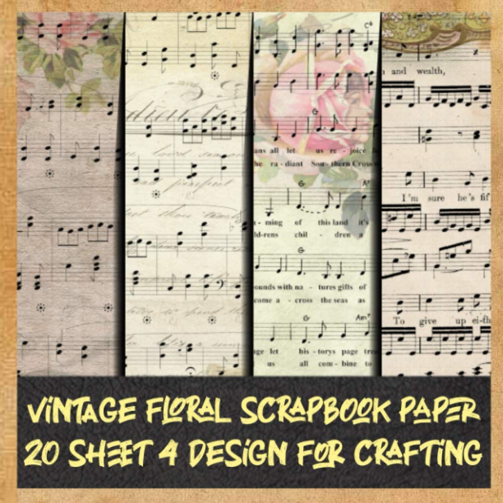 vintage floral scrapbook paper 20 sheet 4 design for crafting: old aged scrapbooking music craft collection pads & decorative antique designer for invitation & collage & decoupage projects