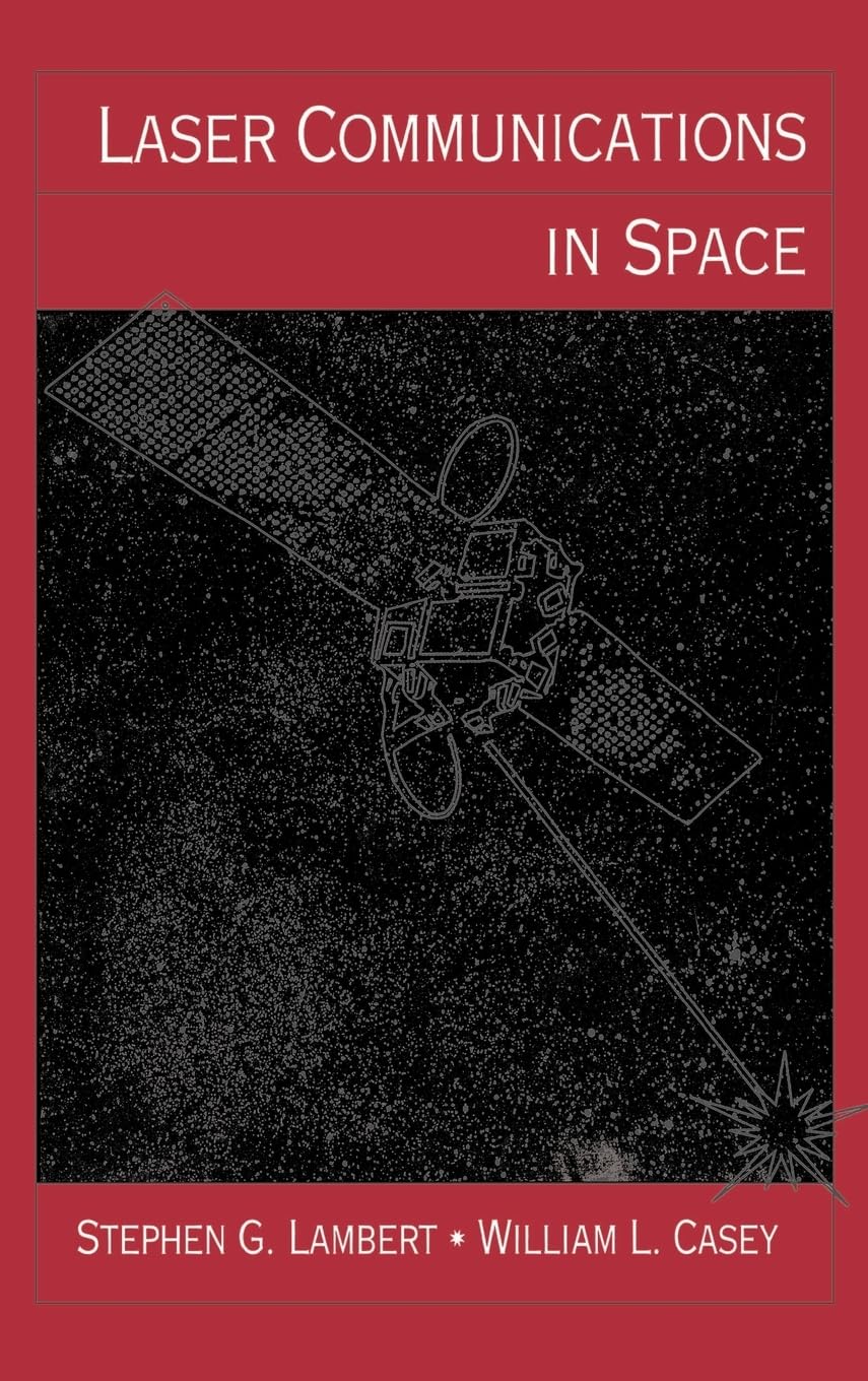 Laser Communications in Space (Artech House Optoelectronics Library)
