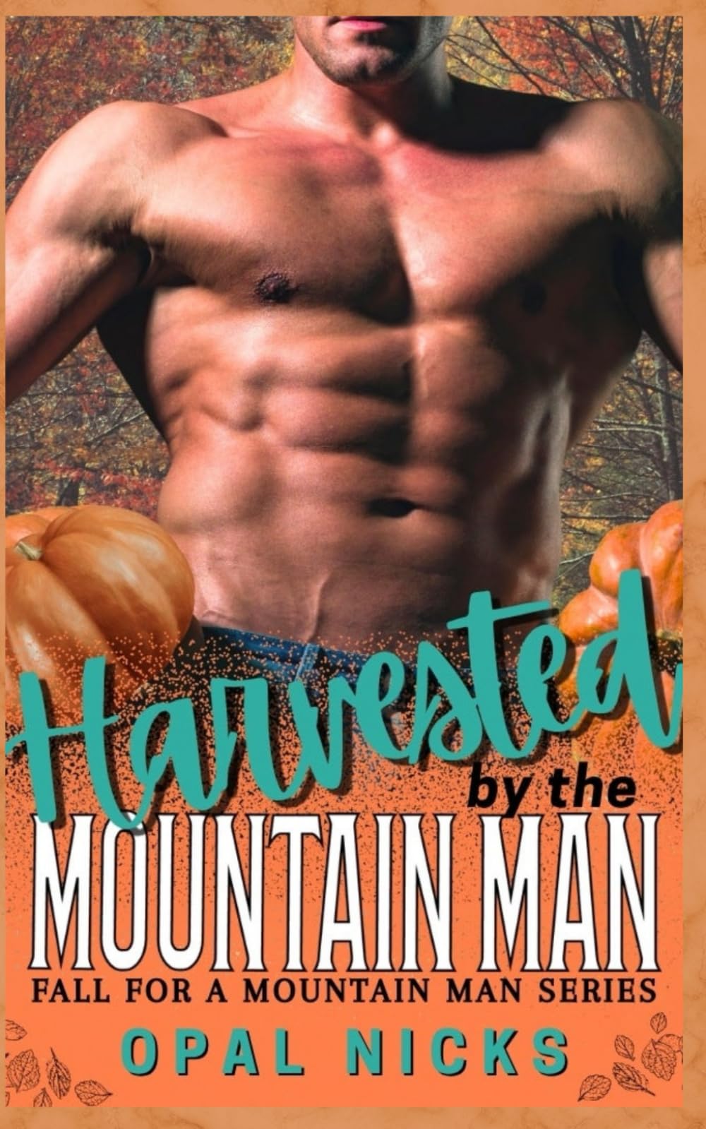 Harvested By The Mountain Man: Fall For A Mountain Man