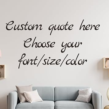 Custom Quotes Wall Stickers - Create Your Own Wall Decal - Wall Saying Stickers - Custom Lettering Decals - Quotes Vinyl Decal