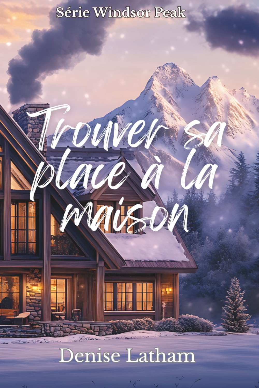 Trouver sa place à la maison: Un Roman de Windsor Peak (Série Windsor Peak)