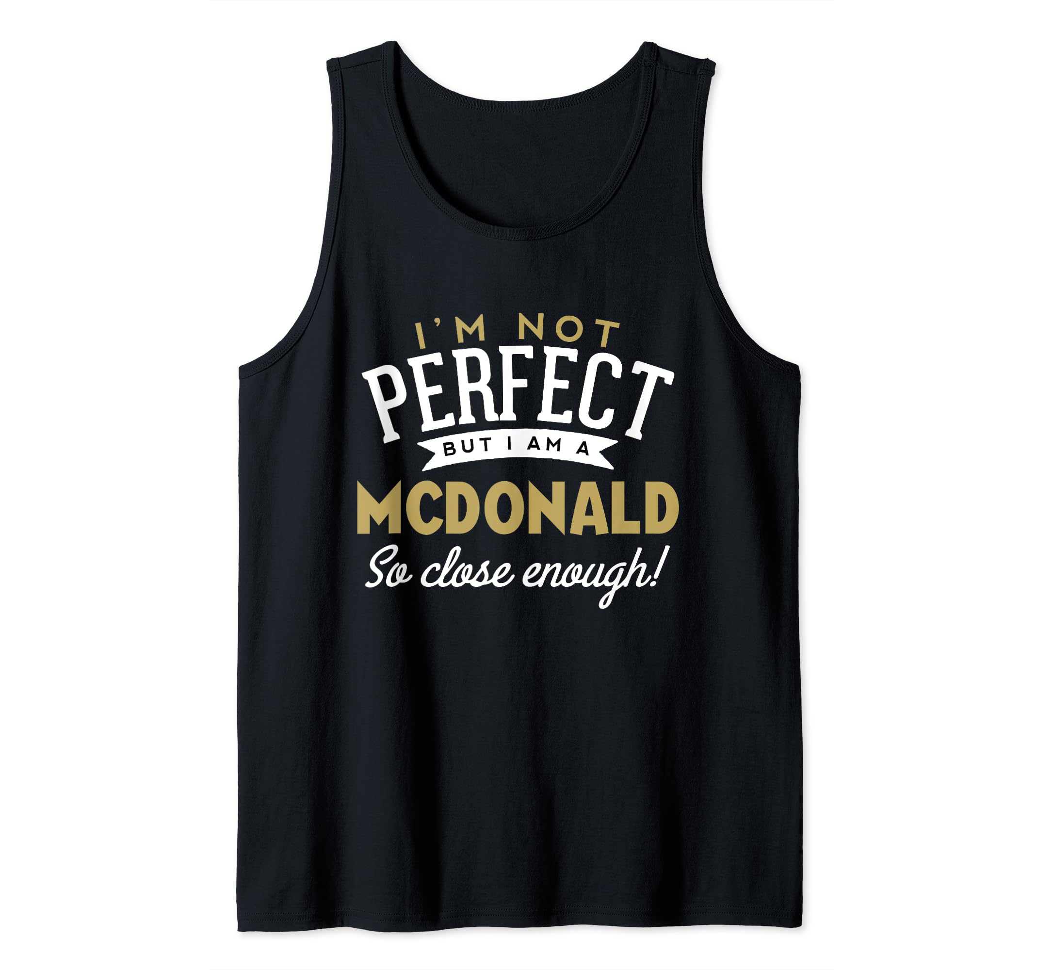 Family Name TShirts and MoreMcDonald T-Shirt McDonald Name Shirt Tank Top