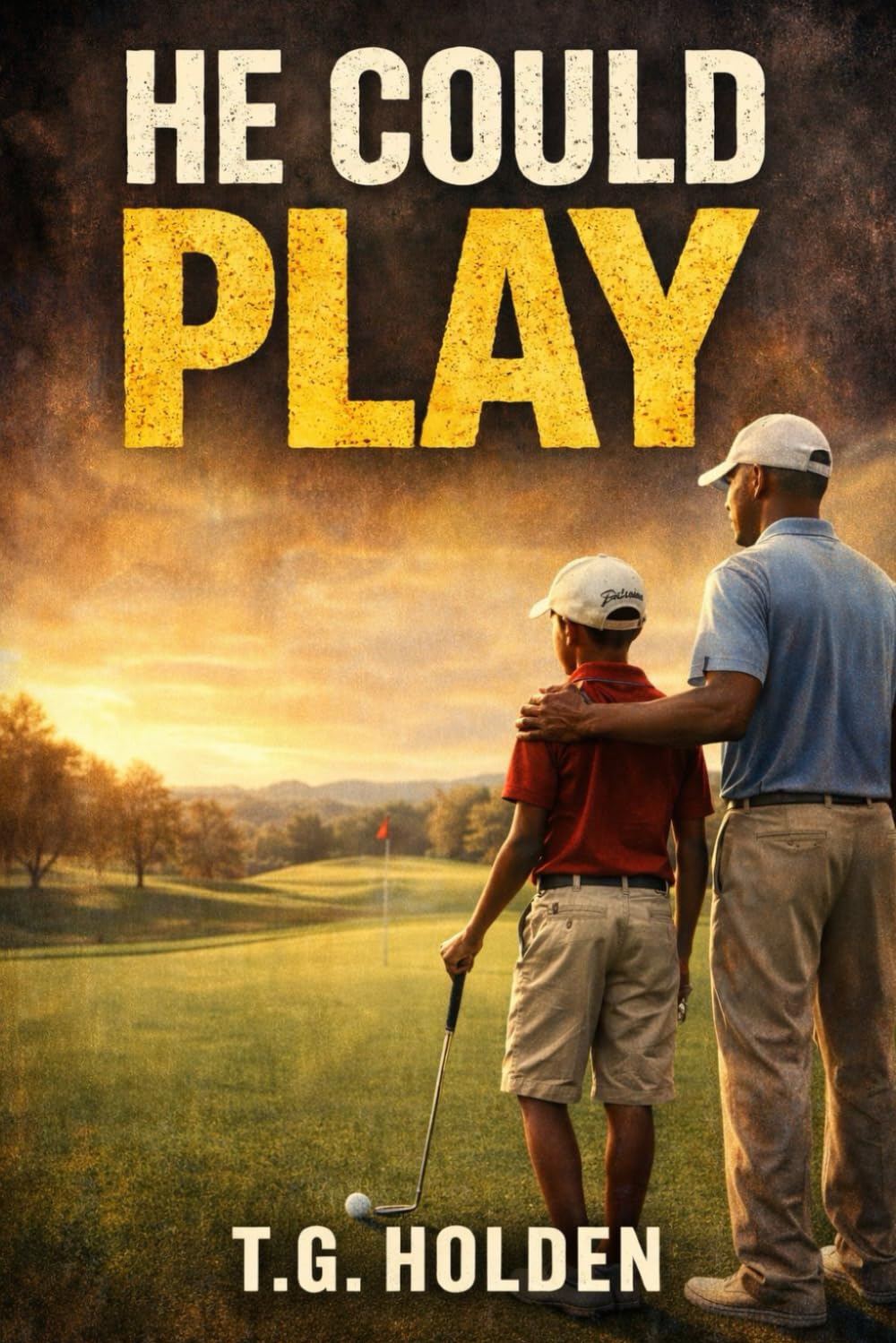 He Could Play: A father, a Son, and the Quiet Pursuit of Potential