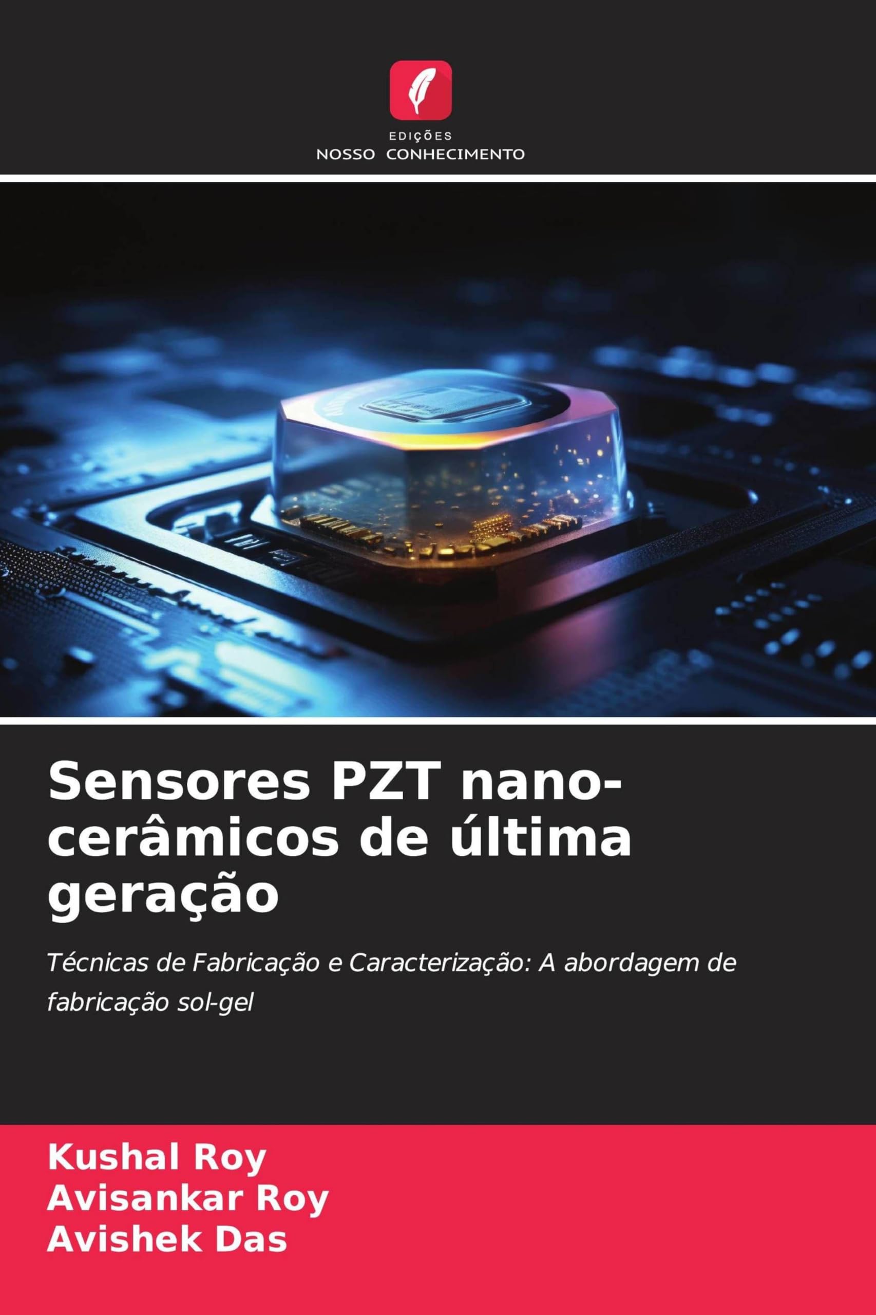Sensores PZT nano-cerâmicos de última geração: Técnicas de Fabricação e Caracterização: A abordagem de fabricação sol-gel