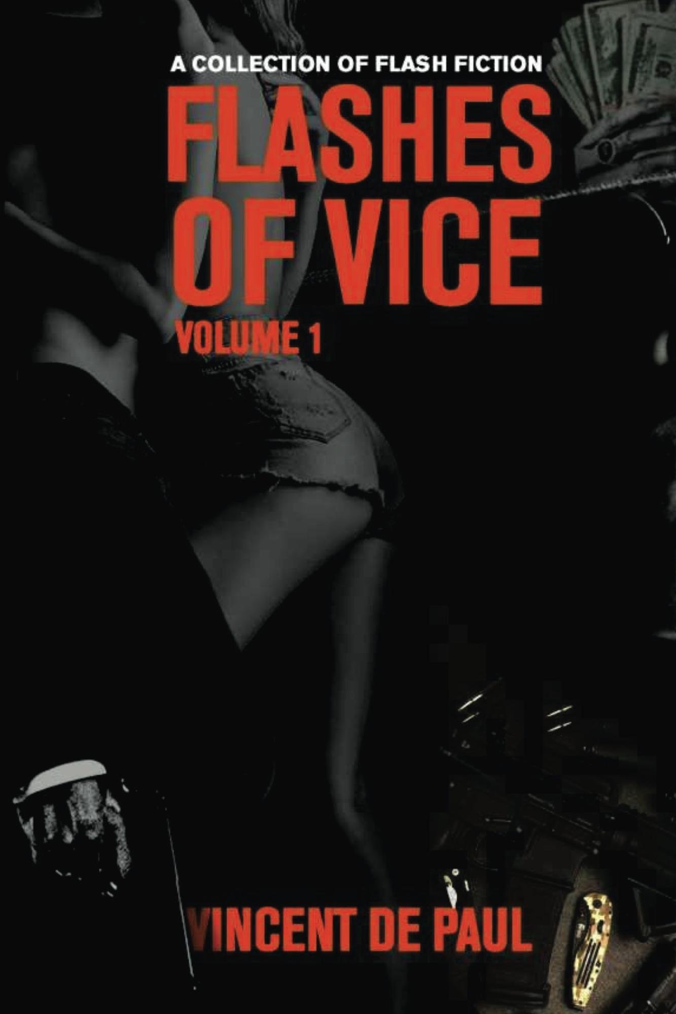 Flashes of Vice: Vol I: Collection of Flash Fiction Stories