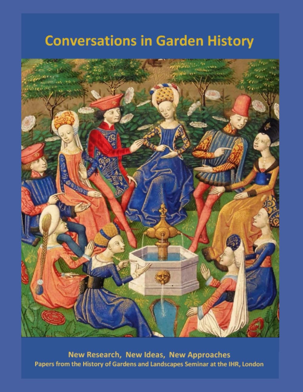 Conversations in Garden History: New Research, New Ideas, New Approaches