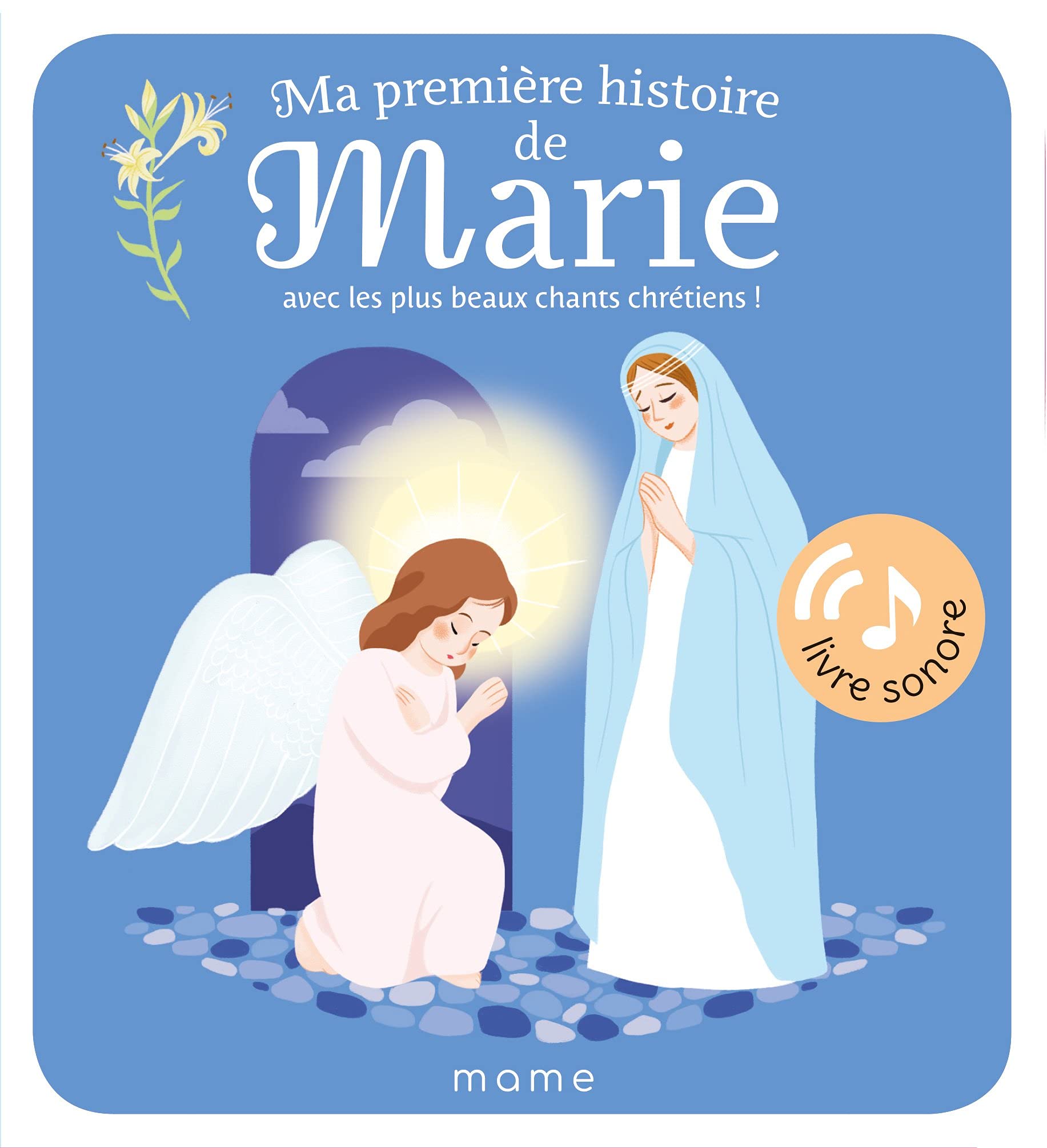 Ma première histoire de Marie sonore: Avec les plus beaux chants chrétiens !