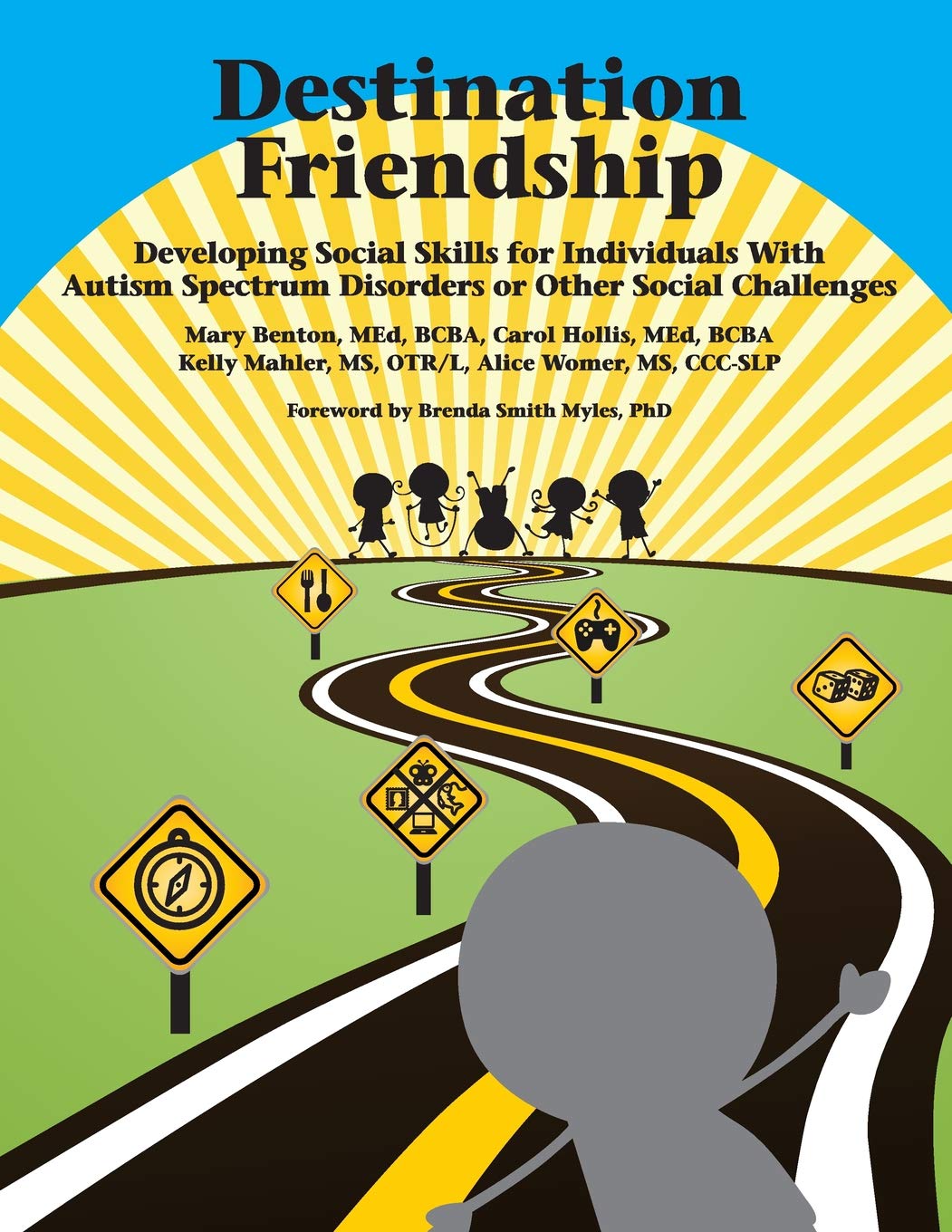 Destination Friendship: Developing Social Skills for Individuals With Autism Spectrum Disorders or Other Social Challenges
