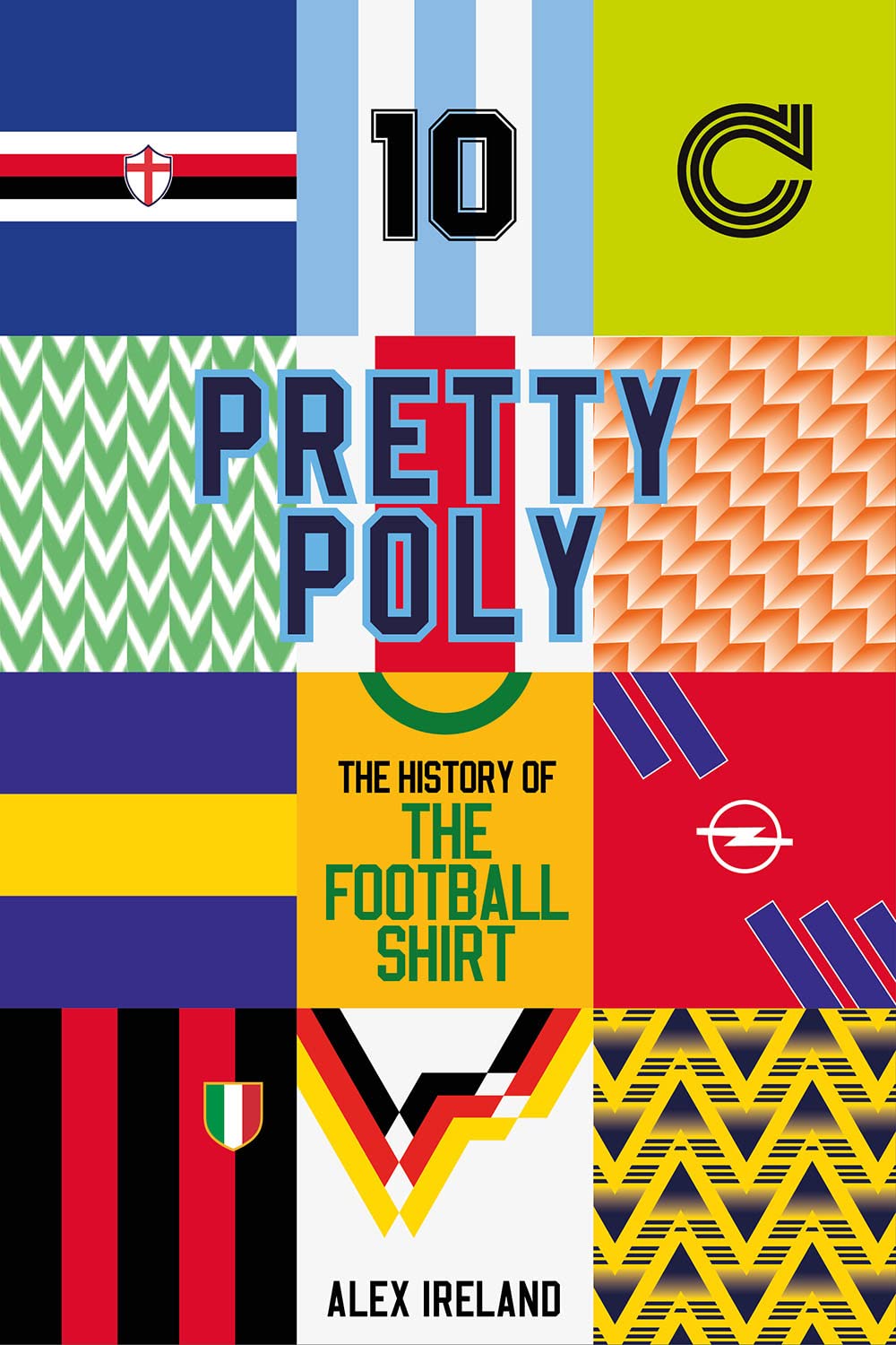 Pretty Poly: The History of the Football Shirt. Ireland 9781801504614 New**