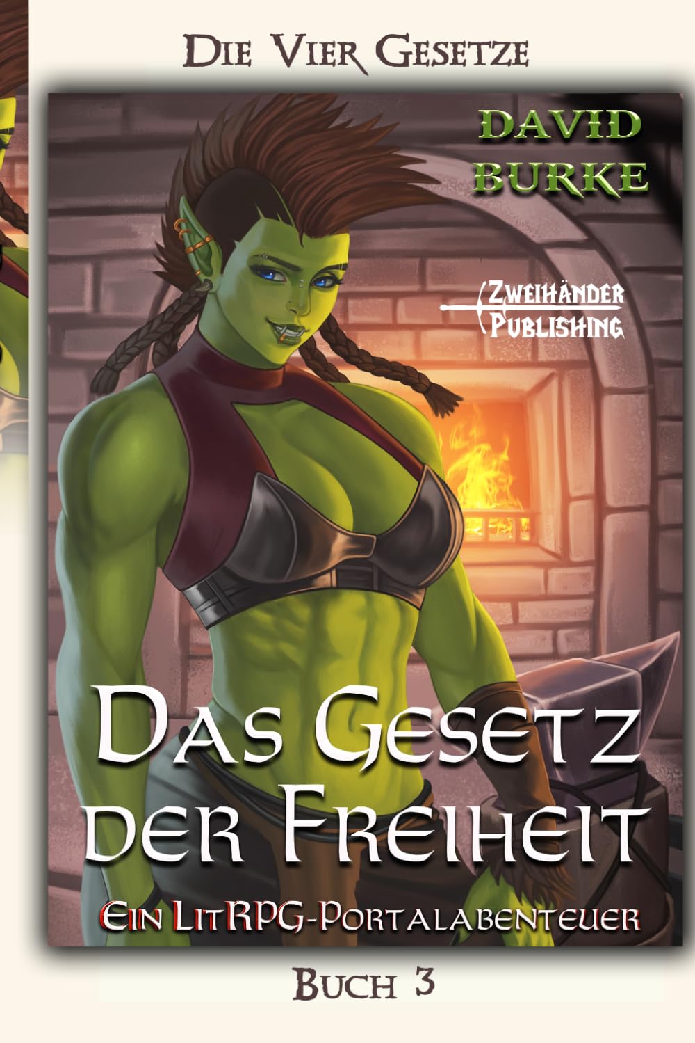 Das Gesetz der Freiheit: Ein LitRPG-Portalabenteuer: 3 (Die Vier Gesetze)