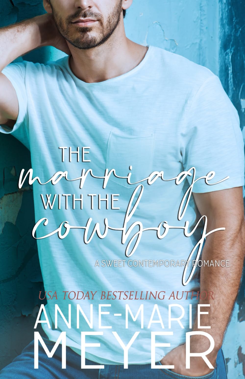 The Marriage with the Cowboy: A Standalone Sweet Romance (A Sweet Contemporary Romance)