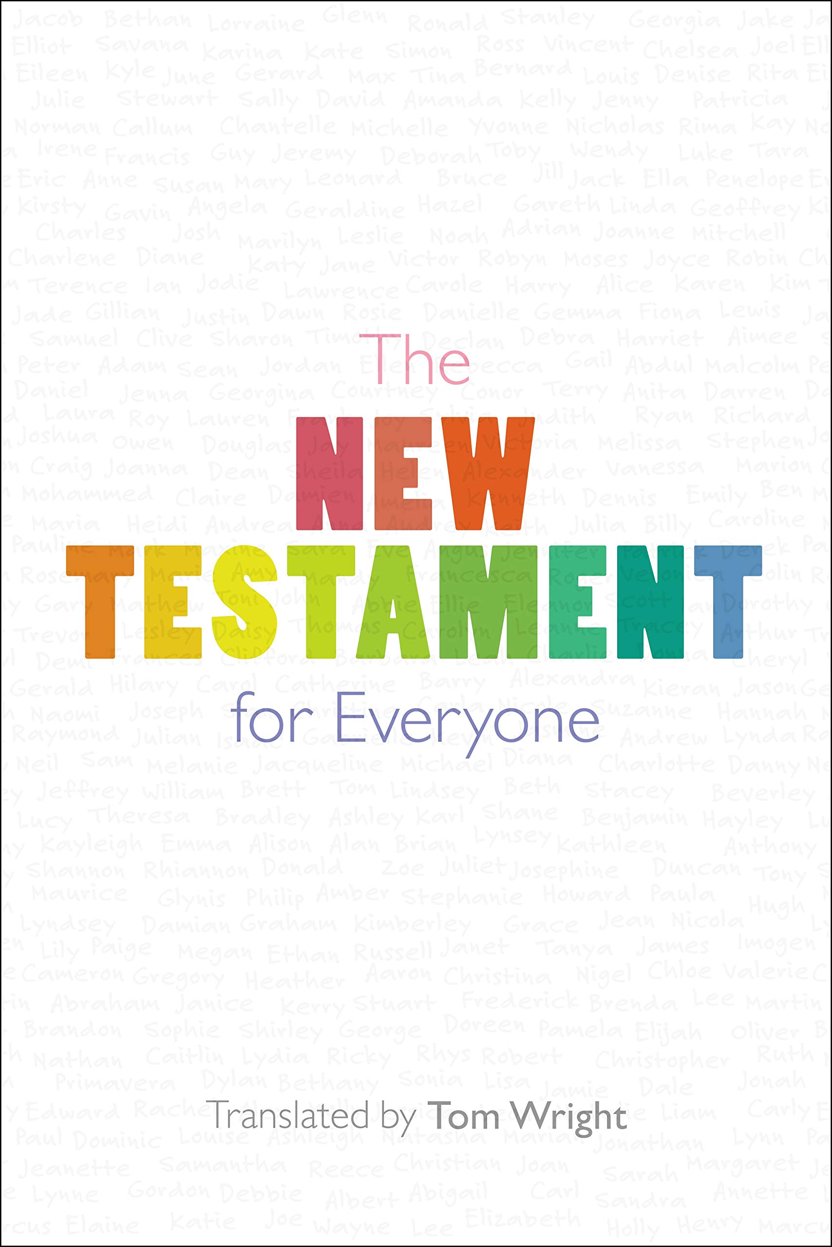 The New Testament for Everyone : With New Introductions, Maps and Glossary of Key Words