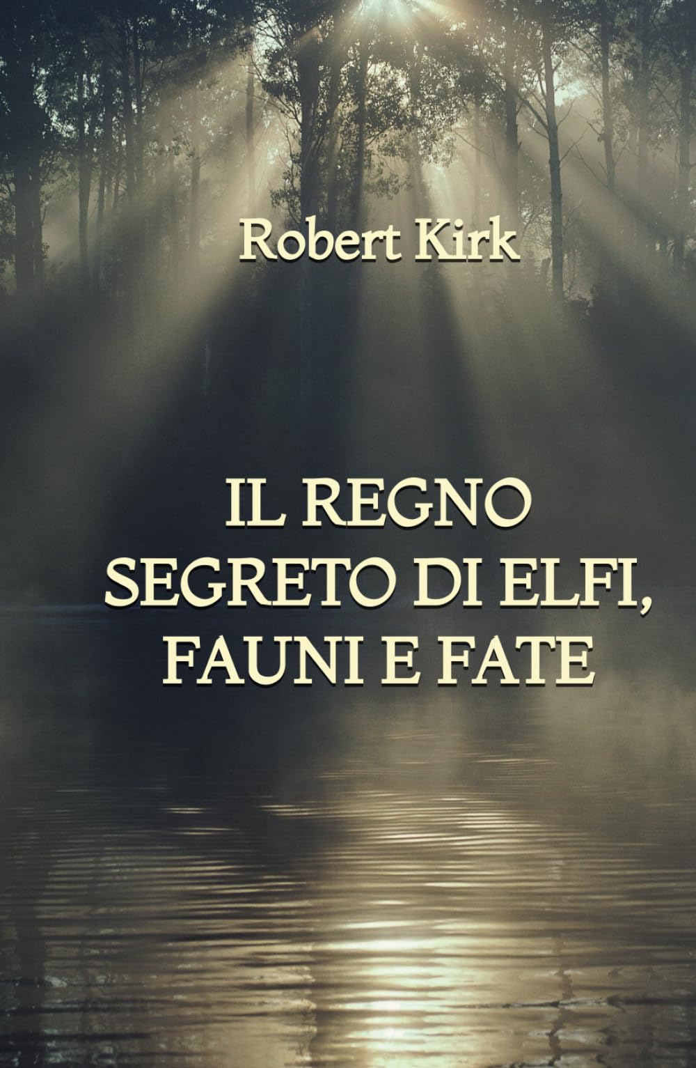 Il Regno Segreto di Elfi, Fauni e Fate