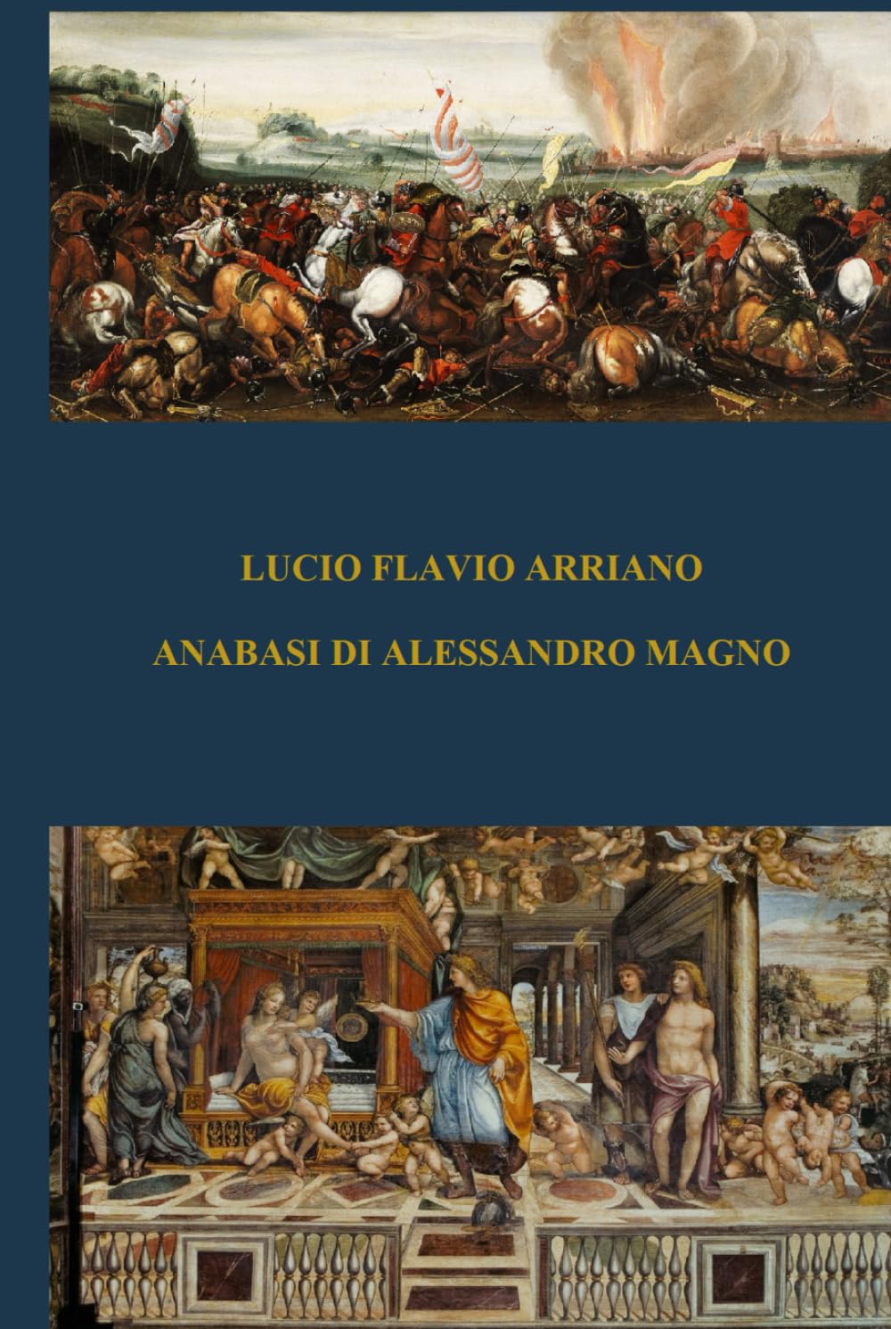 ANABASI DI ALESSANDRO MAGNO: Le storie di Arriano di Nicomedia sulla spedizione di Alessandro Magno