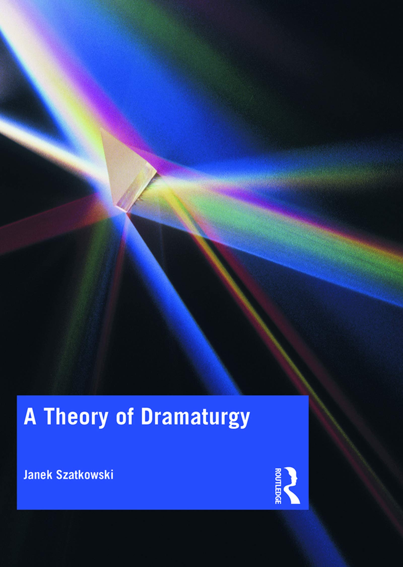 A Theory of Dramaturgy English Edition manuel théâtre critique et analyse textuelle