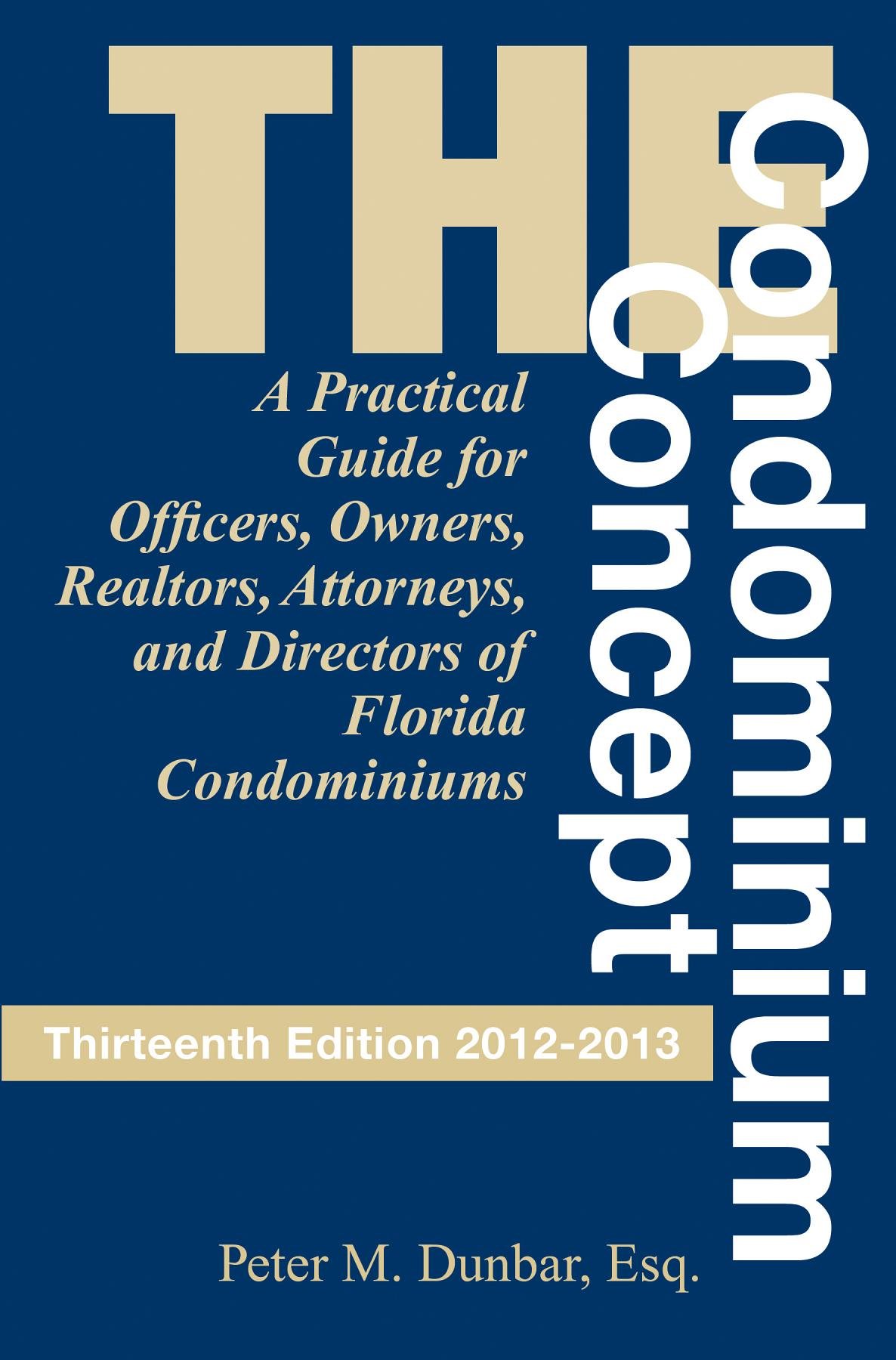 The Condominium Concept (Condominium Concept: A Practical Guide For Officers, Owners, Realtors, Attorneys, And Directors...) 
