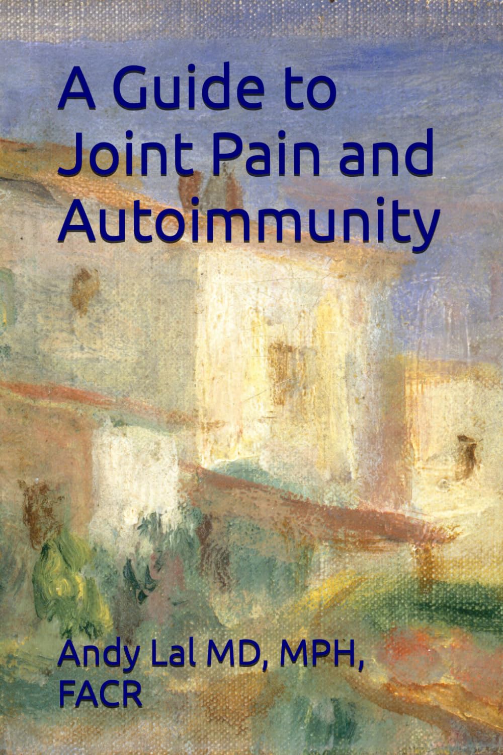 A Guide to Joint Pain and Autoimmunity      Paperback – April 29, 2025