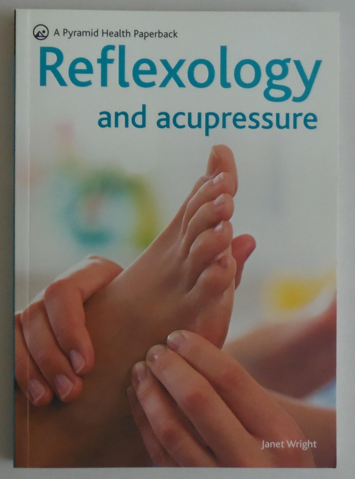 Reflexology & Acupressure: A Pyramid Health Paperback