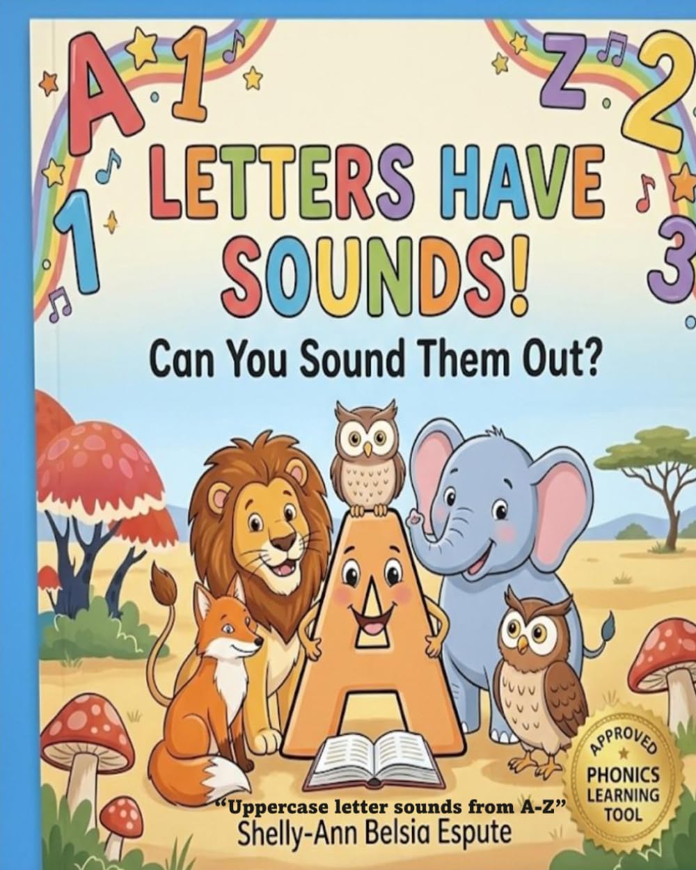 Letters Have Sounds! Can you sound them out?: “Uppercase letter sounds from A-Z" (Fun and colourful phonics & ABCs book for beginners.)