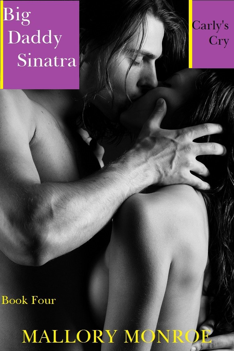 Big Daddy Sinatra: Carly's Cry (Big Daddy Sinatra Series Book 4)
