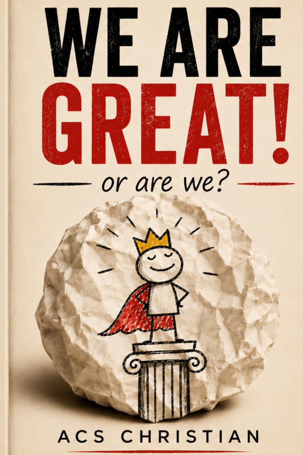 We are Great!: Or are we? (Love and Hate)